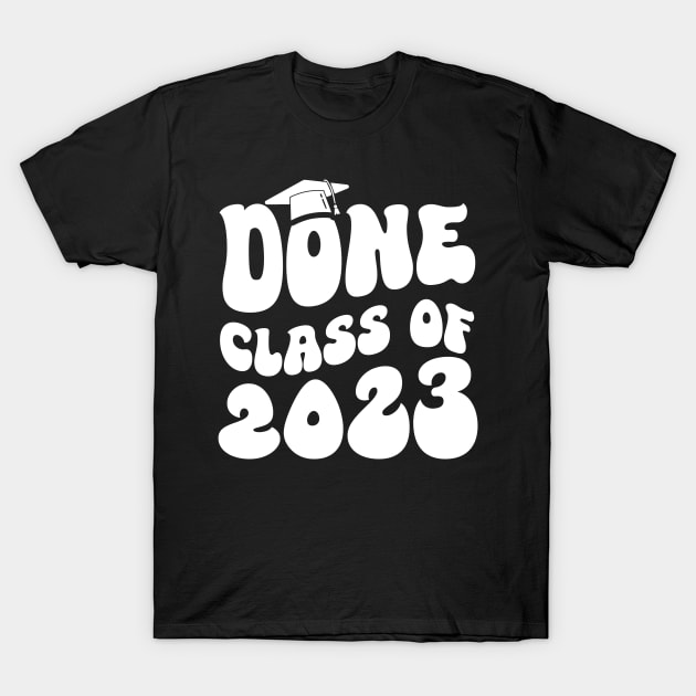 Done Class Of 2023 Groovy T-Shirt by FrancisDouglasOfficial